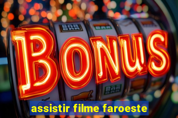 assistir filme faroeste